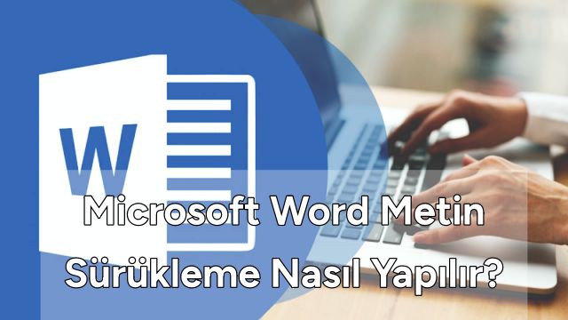 Microsoft Word Metin Sürüklemek