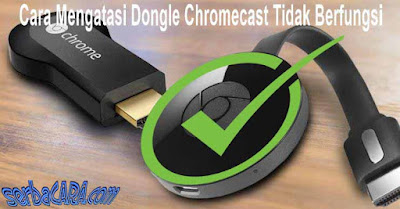 4 Cara Mengatasi Dongle Chromecast Tidak Berfungsi