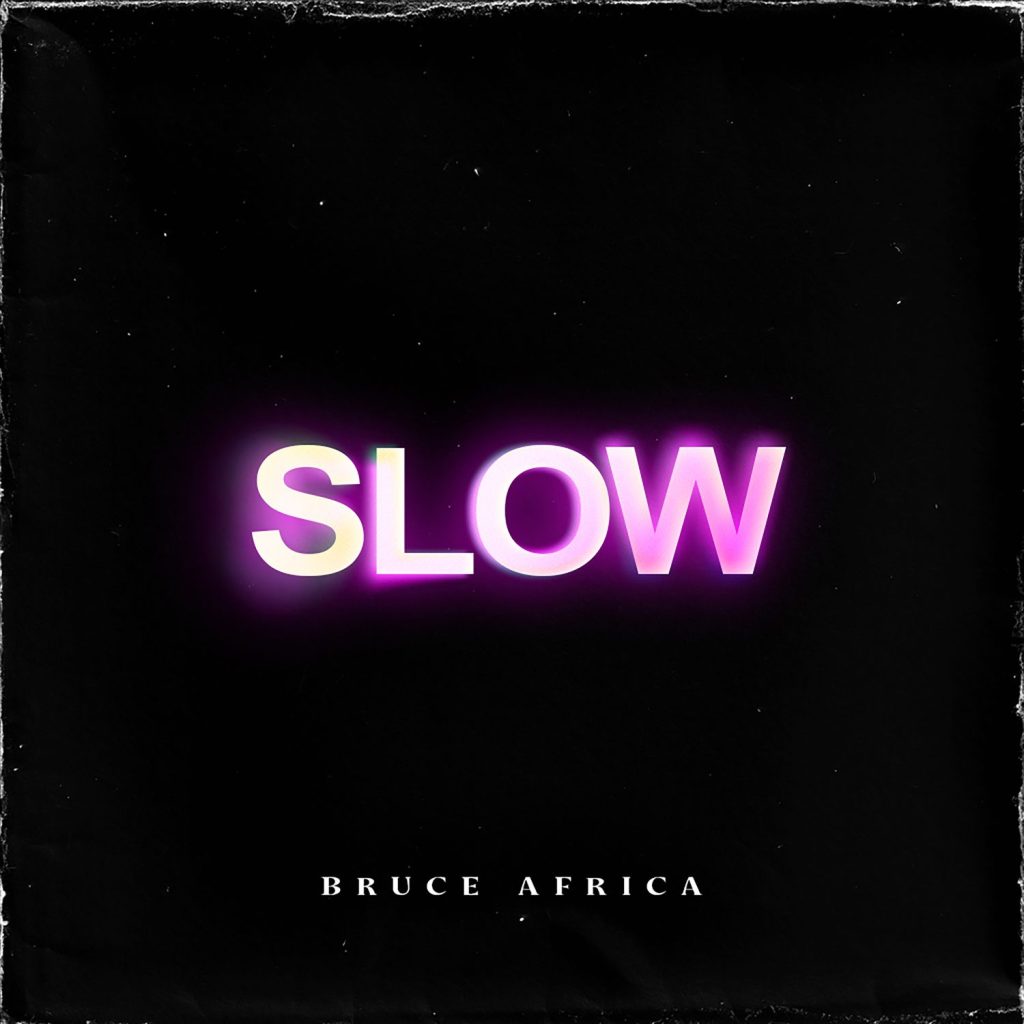 Download Audio Mp3 | Bruce africa – Slow