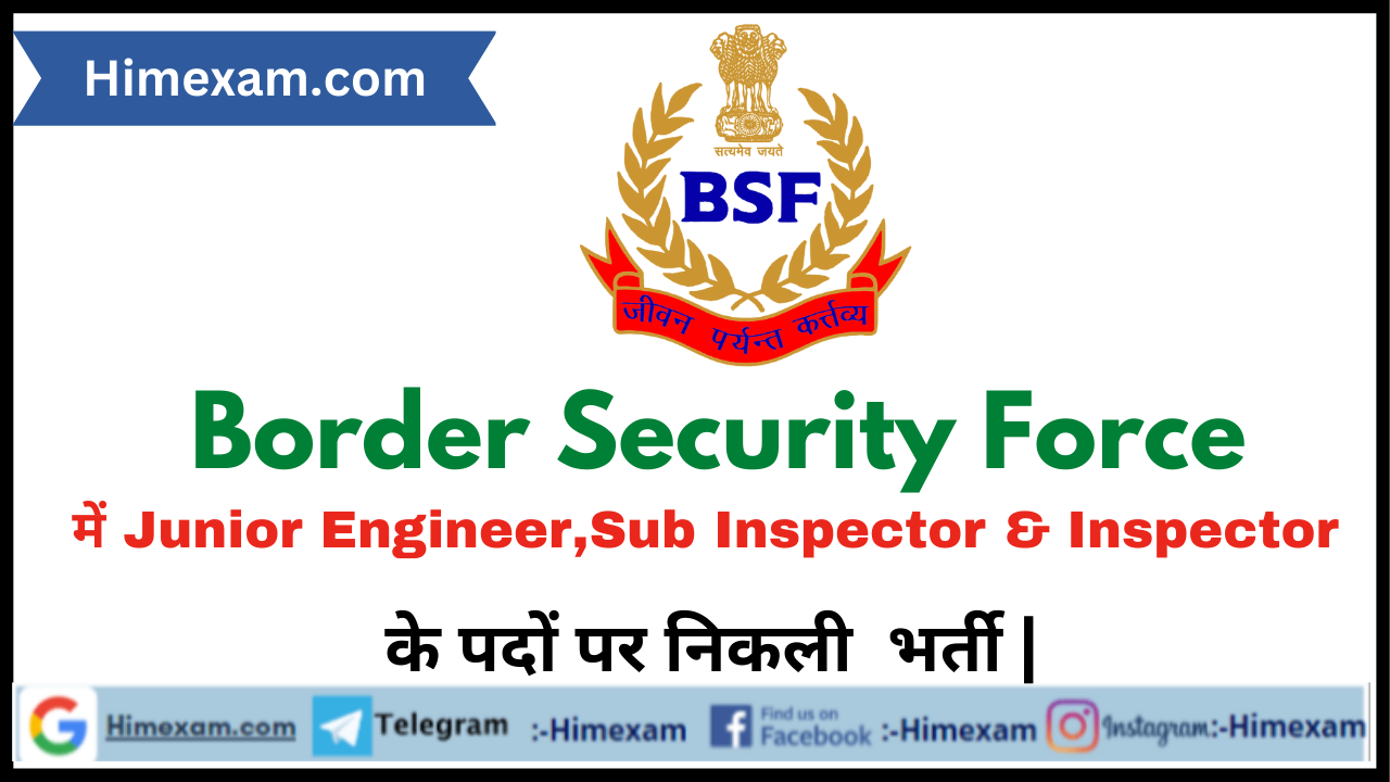 BSF JE,SI & Inspector Recruitment 2023