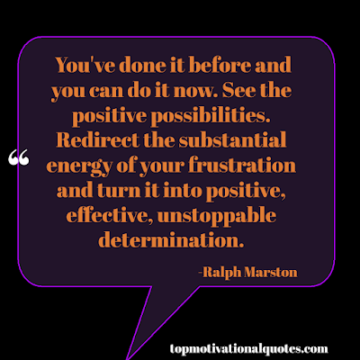 Short positive thinking quotes - see the positive possibilities and unstoppable determination