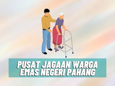 pusat jagaan warga emas negeri pahang