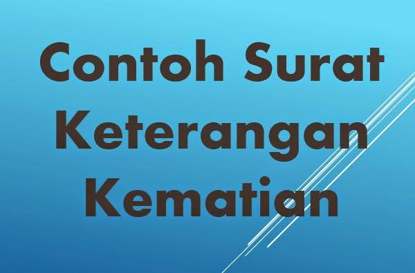 Contoh Surat Keterangan Kematian Terbaru Yang Baik Dan 