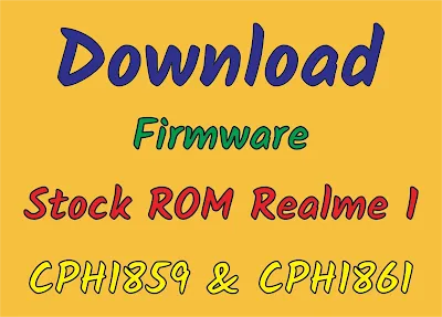 Stock ROM Realme 1 CPH1859 & CPH1861
