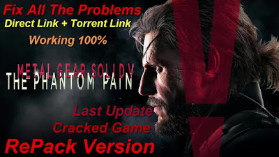 Free Download Game Metal Gear Solid V: The Phantom Pain Pc Full Version – RePack Version – Last Update 2015 – Multi8 – Fix All The Problems – Direct Link – Torrent Link – 12.23 GB – Working 100% . 
