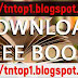 HOW TO GET EVERY E-BOOK YOU MAY NEED FOR FREE