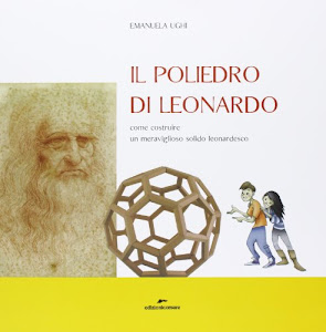 Il poliedro di Leonardo. Come costruire un meraviglioso solido leonardesco
