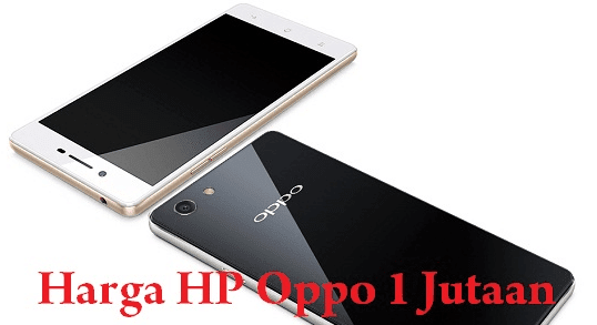 HARGA HP OPPO TERBAIK,TERMURAH DIBAWAH 1 JUTA - REDNETZONE