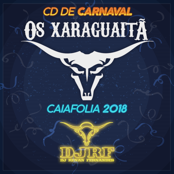 OS XARAGUAITÃ 2018 - CAIAFOLIA - DJ RENAN FERNANDES