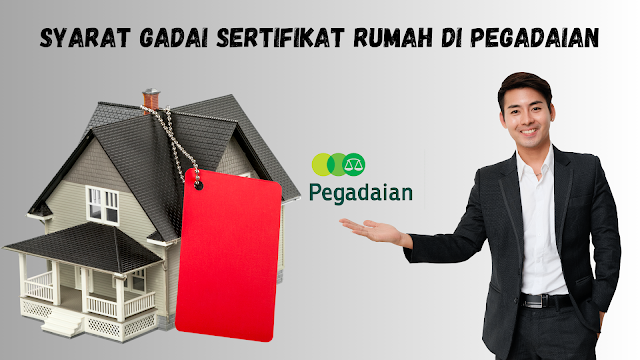 Syarat Gadai Sertifikat Rumah di Pegadaian