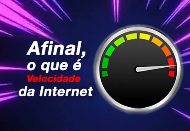 Afinal, o que é a velocidade da internet? 