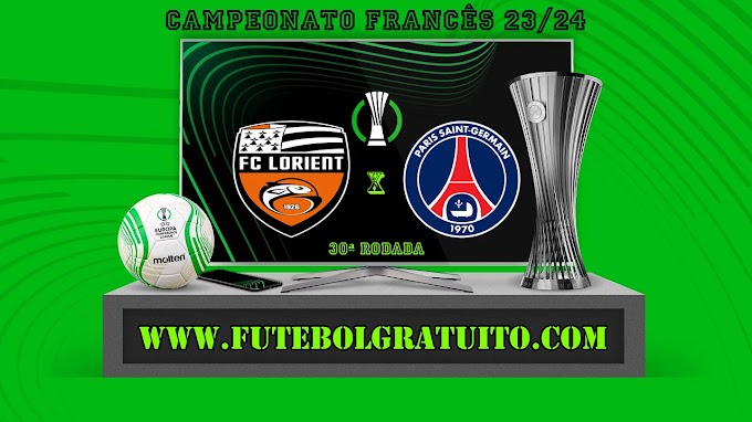 Assistir Lorient x Paris St. Germain ao vivo online grátis 24/04/2024