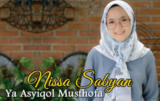 Lirik Lagu Nissa Sabyan Ya Asyqol Musthofa (Lagu Religi Terbaru 2018),Nissa Sabyan, Lagu Religi, Lagu Sholawat, Lirik Lagu, 2018