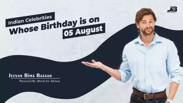 Indian Celebrities Birthday on 05 August