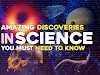 Top 5 Most Amazing Discoveries in Recent Science: You Must Need to Know