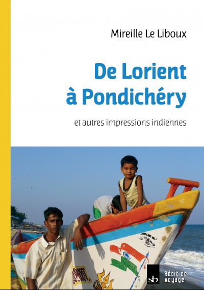 De Lorient à Pondichéry et autres impressions indiennes