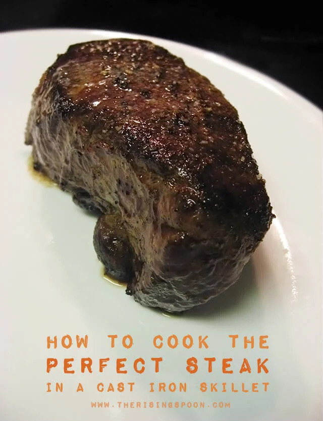 How to Cook the Perfect Steak in a Cast-Iron Skillet 