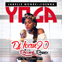 Janelle Monáe Feat. Jidenna - Yoga (DJ Ivan 90 Rework Remix) (2015) 