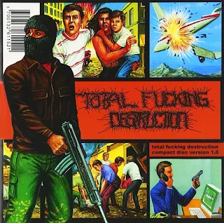 Total Fucking Destruction ‎- Compact disc version 1.0 (2004)