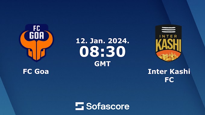 Goa vs Inter Kashi