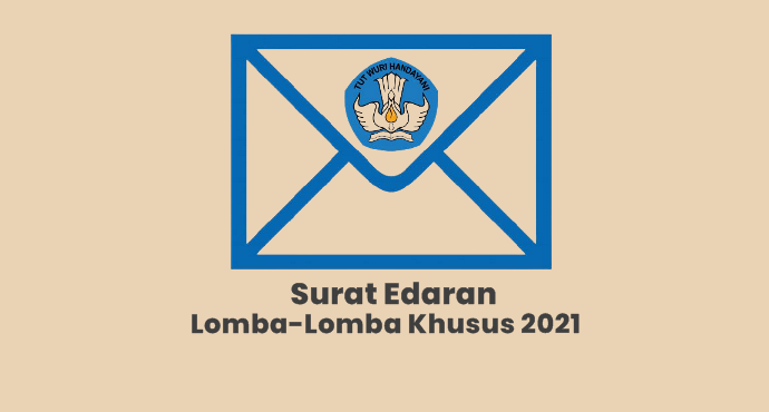 Surat Edaran Pemberitahuan Pelaksanaan Lomba-Lomba Pendidikan Khusus Tahun 2021