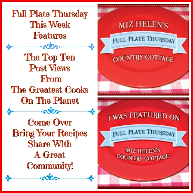 Full Plate Thursday, 651 at Miz Helen's Country Cottage