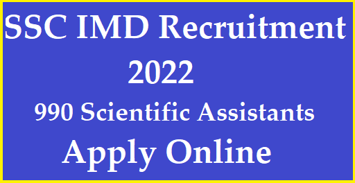 SSC Scientific Assistant IMD Recruitment 2022- https://www.paatashaala.in/2022/10/SSC-Scientific-Assistant-IMD-Recruitment-2022-990-Vacancies.html