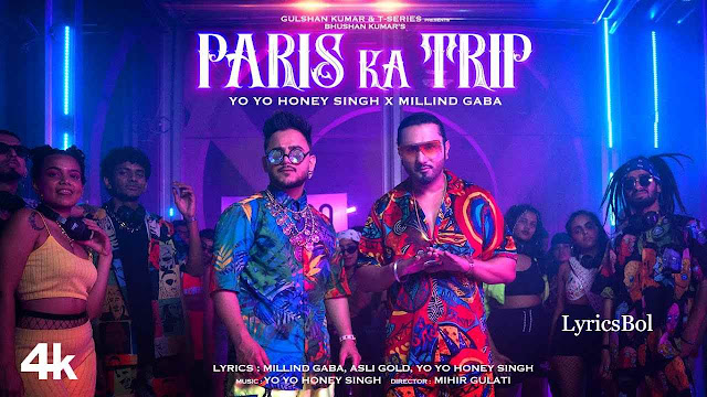 Paris Ka Trip Legi Lyrics – YO YO HONEY SINGH | Millind Gaba