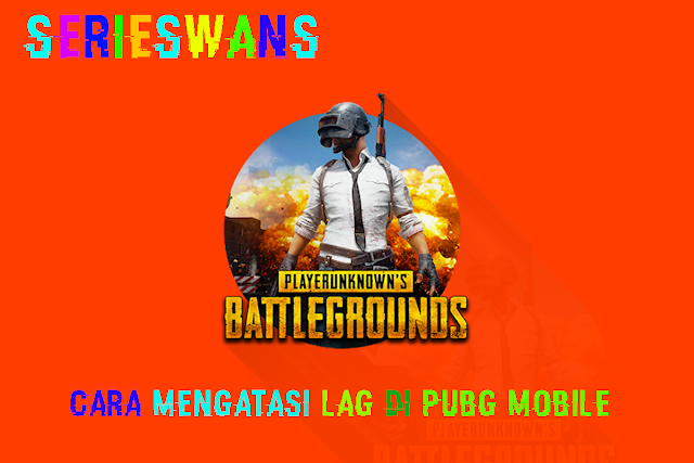 Cara Mengatasi Lag PUBG Mobile di Android dan Emulator