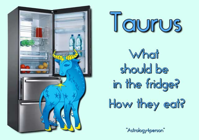 What Taurus should have in the refrigerator