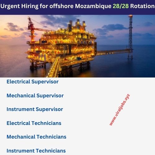 Urgent Hiring for offshore Mozambique 28/28 rotation