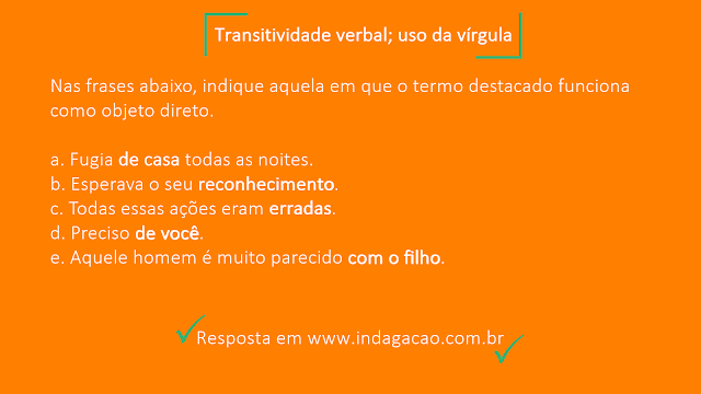 nas-frases-abaixo-indique-aquela-em-que-o-termo-destacado-funciona-como-objeto-direto