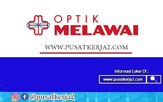 Lowongan Kerja SMA SMK D3 S1 April 2022 Optik Melawai Sales Counter Optik