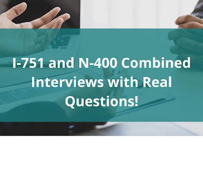 I-751 and N-400 Combined Interviews with Real Questions!