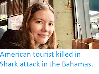 https://sciencythoughts.blogspot.com/2019/06/american-tourist-killed-in-shark-attack.html