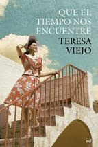 http://lecturasmaite.blogspot.com.es/2013/02/que-el-tiempo-nos-encuentre-de-teresa.html