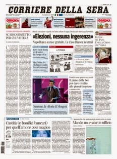 Corriere della Sera del 17 Febbraio 2013 | ISSN 1120-4982 | TRUE PDF | Quotidiano | Cronaca | Politica
Il Corriere della Sera è uno storico quotidiano italiano, primo per diffusione, con 445.000 copie di media giornaliera nel luglio 2012. Ha sede a Milano ed è pubblicato da RCS MediaGroup.
Il Corriere della Sera nacque nel febbraio del 1876 quando Eugenio Torelli Viollier, direttore de La Lombardia, e Riccardo Pavesi, editore della medesima, decisero di fondare un nuovo giornale.