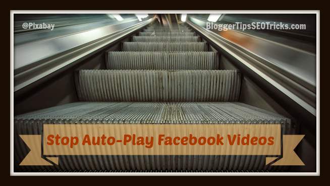 how to stop or turn off auto play facebook videos in newsfeed