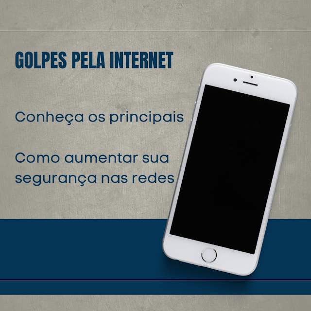 Golpes mais atuais aplicados pela Internet. Como aumentar sua segurança digital