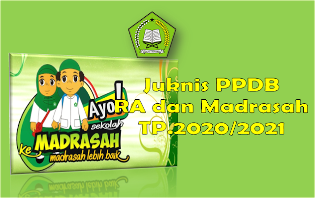 Juknis PPDB RA MI MTs MA dan MAK Tahun Pelajaran 2020/2021