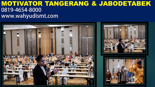 MOTIVATOR TANGERANG, JASA MOTIVATOR TANGERANG, PEMBICARA MOTIVATOR TANGERANG, TRAINER MOTIVATOR TANGERANG, MOTIVATOR DI TANGERANG, TRAINING MOTIVASI TANGERANG, Jasa Motivator Pembicara Seminar DKI Jakarta Jakarta Pusat  Jasa Motivator Pembicara Seminar Jakarta Barat  Jasa Motivator Pembicara Seminar Jakarta Selatan  Jasa Motivator Pembicara Seminar Jakarta Timur  Jasa Motivator Pembicara Seminar Jakarta Utara  Jasa Motivator Pembicara Seminar Kepulauan Seribu  Jasa Motivator Pembicara Seminar Jawa Barat  Jasa Motivator Pembicara Seminar Kota Bogor  Jasa Motivator Pembicara Seminar Kabupaten Bogor  Jasa Motivator Pembicara Seminar Kota Depok  Jasa Motivator Pembicara Seminar Kota Bekasi  Jasa Motivator Pembicara Seminar Kabupaten Bekasi  Jasa Motivator Pembicara Seminar Kabupaten Cianjur