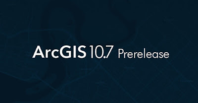 Download  ArcGIS 10.7 Prerelease version 2019