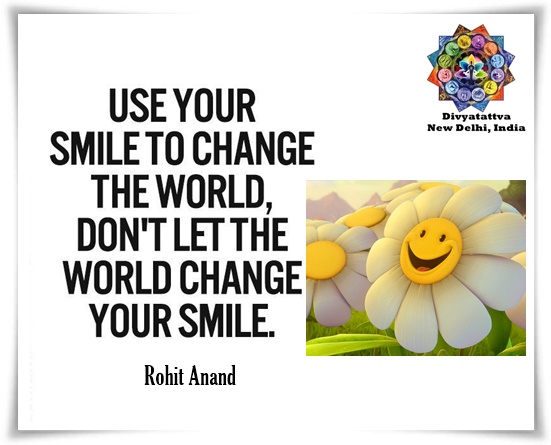 Smile Quotes Smiley Quotations Smile Quote Sayings &Famous Smile Quotes By Rohit Anand at Divyatattva New Delhi India