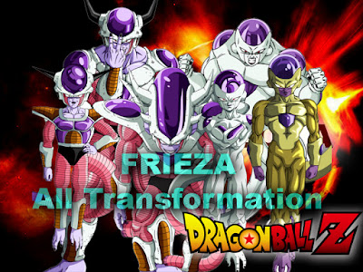  Sebagai salah satu makhluk terkejam di alam semesta Daftar Lengkap Transformasi Frieza [DRAGON BALL]