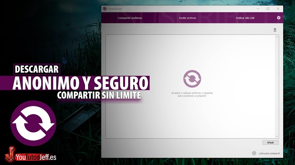 Compartir Archivos de Forma Anónima y Segura sin Limite de Tamaño, Descargar OnionShare para PC