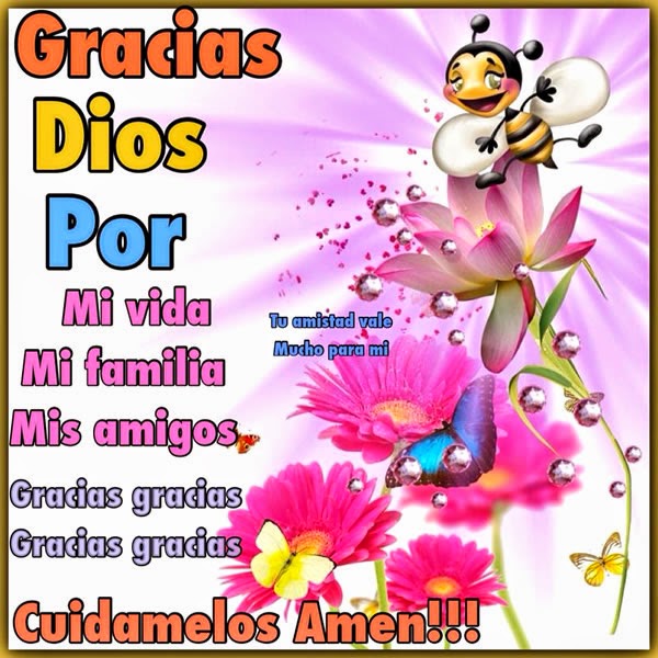 Gracias Dios por mi familia y amigos