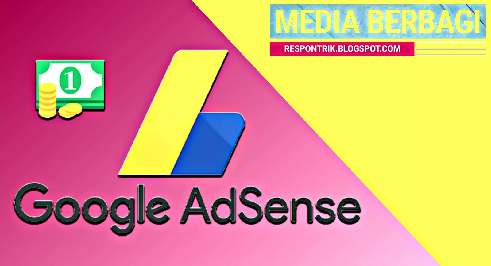 Kunci  Sukses Adsense dengan Blogspot ( Blogger )