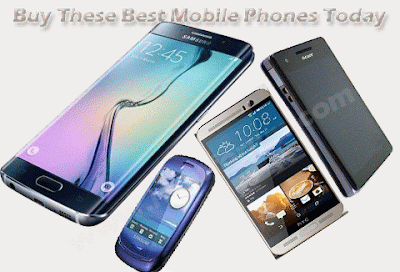 Buy These Best Mobile Phones Today