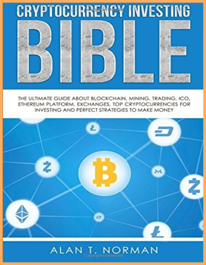 كتاب الاستثمار في العملات الرقمية Cryptocurrency Investing Bible The Ultimate Guide About Blockchain, Mining, Trading, ICO PDF