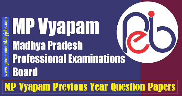 MPPEB - MP VYAPAM PREVIOUS QUESTION PAPERS WITH ANSWER